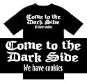 Funny T-Shirts (Come To The Dark Side We Have Cookies) Humorous Slogans Comical Sayings Shirt; Great Gift Ideas for Adults, Men, Boys, Youth, & Teens, Collectible Novelty Shirts