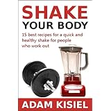Shake your body - 15 best recipes for a quick and healthy shake for people who work out