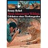 Mein Abenteuer Wildnis: Erlebnisse eines Tierfotografen