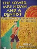The sower, Mrs Noah and a dentist : plays, rhymes and parables for children