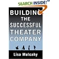 Building the Successful Theater Company by Lisa Mulcahy