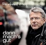Dann Mach's Gut