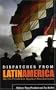 Dispatches from Latin America: On the Frontlines Against Neoliberalism