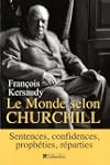 Le Monde selon Churchill : Sentences,...