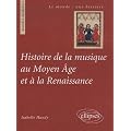 Histoire de la Musique au Moyen Age & a la Renaissance