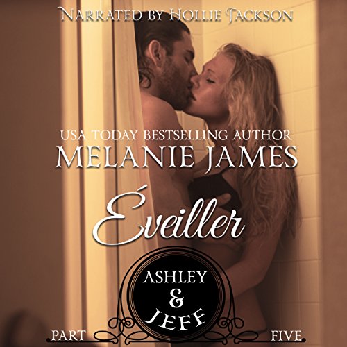 Ashley & Jeff: Éveiller Drive, Book 5, by Melanie James