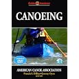 Canoeing: Outdoor Adventures by American Canoe Association, Pamela S. Dillon, and Jeremy Oyen