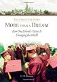 More Than a Dream: How One School's Vision Is Changing the World