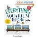 The Everything Aquarium Book: All You Need to Build the Acquarium of Your Dreams (Everything: Pets)