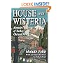 House with Wisteria: Memoirs of Turkey Old and New