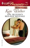 The Sicilian's Red-Hot Revenge (Harlequin Presents)