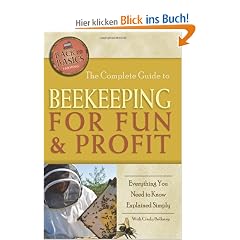 The Complete Guide to Beekeeping for Fun & Profit: Everything You Need to Know Explained Simply (Back-To-Basics)
