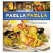 Paella Paella: With Tapas, Gazpachos, and Sangrias for a Festive Spanish Feast (From Your Kitchen)