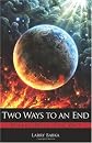 Two Ways to an End
