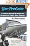 Your First Cruise: A Complete Guide to Planning and Attaining the Perfect Cruise Vacation