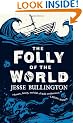 The Folly of the World