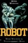 Robot: Mere Machine to Transcendent Mind