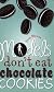 Models Don't Eat Chocolate Cookies