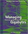 Managing Gigabytes (Compressing and Indexing Documents and Images) (Morgan Kaufmann Series in Multimedia Information and Systems) (Subsequent) (Hardcover)