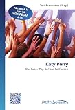 Katy Perry: Das Super-Pop-Girl aus Kalifornien - 