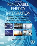 Renewable Energy Integration: Practical Management of Variability, Uncertainty, and Flexibility in Power Grids