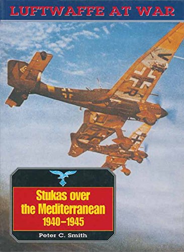 Stukas Over The Mediterranean, 1940-45: The Birth of the Butcher Bird, 1939-43 (Luftwaffe At War)
