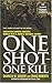 One Shot One Kill