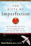 related product The Gifts of Imperfection: Let Go of Who You Think You're Supposed to Be and Embrace Who You Are