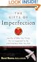 The Gifts of Imperfection: Let Go of Who You Think You're Supposed to Be and Embrace Who You Are