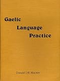 Gaelic language practice : exercises in language practice for learners of Gaelic at Ordinary Grade