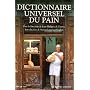 Dictionnaire universel du pain de Jean-Philippe de Tonnac