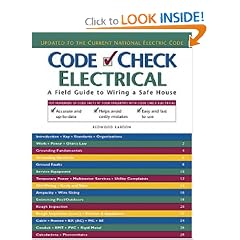 Code Check Electrical: A Field Guide to Wiring a Safe House