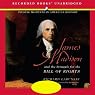 James Madison and the Struggle for the Bill of Rights