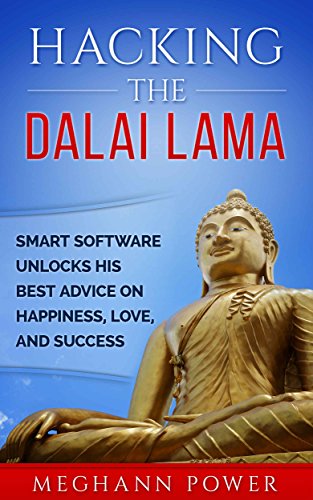 Hacking the Dalai Lama: Smart Software Unlocks His Best Advice on Happiness, Love, And Success