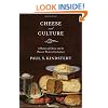 Cheese and Culture: A History of Cheese and its Place in Western Civilization