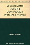 Vauxhall Astra owners workshop manual : models covered : all Vauxhall Astra Hatchback, Saloon and Estate models