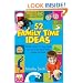 52 Family Time Ideas: Draw Closer to Your Kids as you Draw Your Kids Closer to God