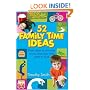 52 Family Time Ideas: Draw Closer to Your Kids as you Draw Your Kids Closer to God