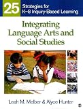 Integrating Language Arts and Social Studies: 25 Strategies for K-8 Inquiry-Based Learning