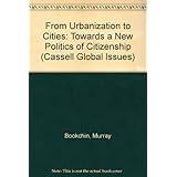 from urbanization to cities toward a new politics of citizenship cassell global issues series
