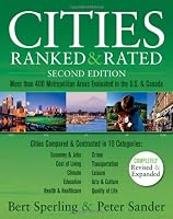 Cities Ranked & Rated: More than 400 Metropolitan Areas Evaluated in the U.S. and Canada
