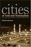 Cities of God and Nationalism: Rome, Mecca, and Jerusalem as Contested Sacred World Cities
