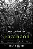 Reinventing the Lacandon: Subaltern Representations in the Rain Forest of Chiapas