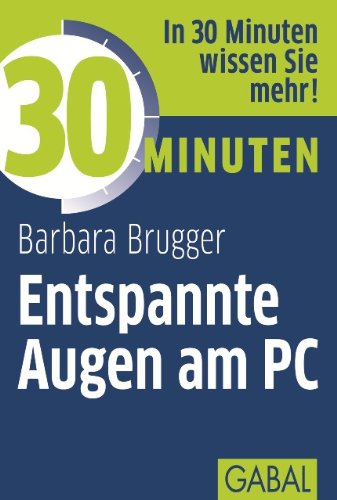 30 Minuten Entspannte Augen am PC (German Edition)