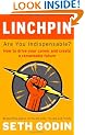 Linchpin: Are You Indispensable? How to Drive Your Career and Create a Remarkable Future