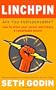 Linchpin: Are You Indispensable? How to Drive Your Career and Create a Remarkable Future