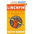 Linchpin: Are You Indispensable? How to Drive Your Career and Create a Remarkable Future