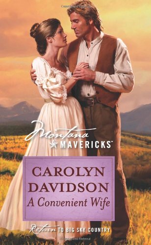 A Convenient Wife (Silhouette Montana Mavericks) by Carolyn Davidson
