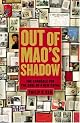 Out of Mao's Shadow: The Struggle for the Soul of a New China