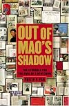 Out of Mao's Shadow: The Struggle for the Soul of a New China
